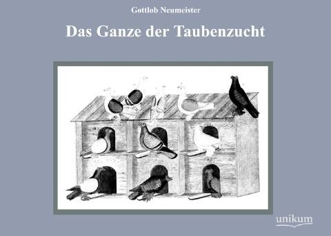 Produktbild: Neumeister, G: Ganze der Taubenzucht