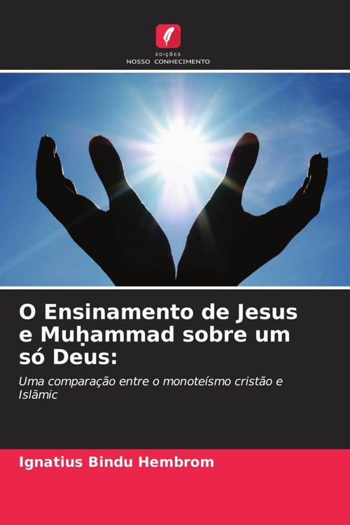 Produktbild: O Ensinamento de Jesus e Mu&iquest;ammad sobre um s&oacute; Deus: