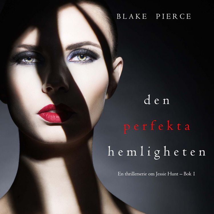 Produktbild: Den perfekta hemligheten (En thrillerserie om Jessie Hunt &ndash; Bok 11)