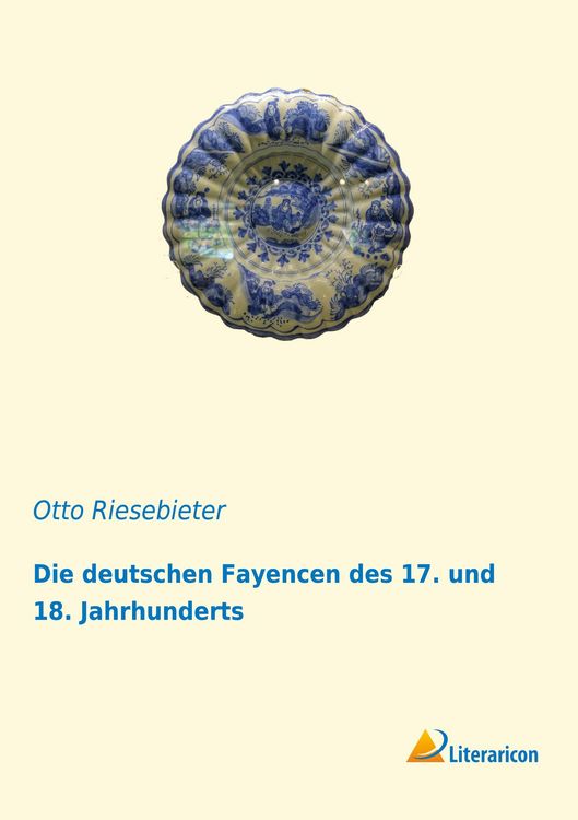 Produktbild: Die deutschen Fayencen des 17. und 18. Jahrhunderts