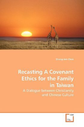 Produktbild: Chen, S: Recasting A Covenant Ethics for the Family in Taiwa