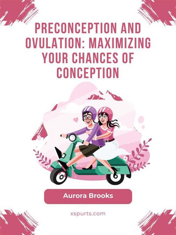 Produktbild: Preconception and Ovulation- Maximizing Your Chances of Conception