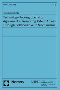 Produktbild: Technology Pooling Licensing Agreements: Promoting Patent Access Through Collaborative IP Mechanisms