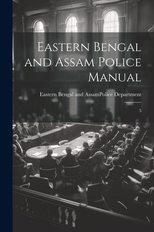 Produktbild: Eastern Bengal and Assam Police Manual: 5