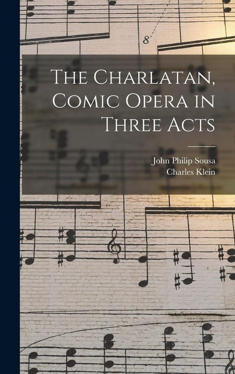 Produktbild: The Charlatan, Comic Opera in Three Acts