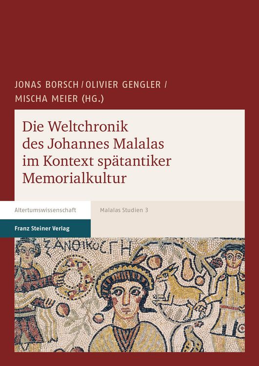Produktbild: Die Weltchronik des Johannes Malalas im Kontext sp&auml;tantiker Memorialkultur