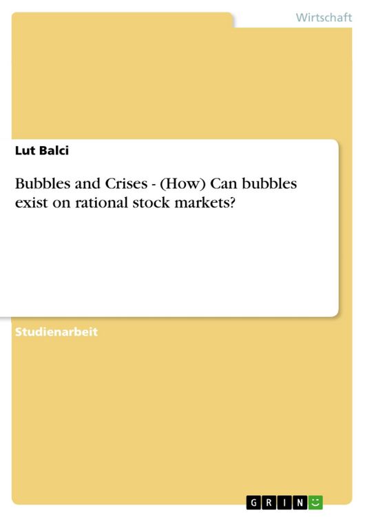 Produktbild: Bubbles and Crises - (How) Can bubbles exist on rational stock markets?