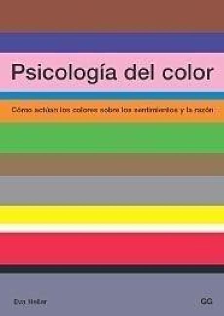 Produktbild: Psicolog&iacute;a del color : c&oacute;mo act&uacute;an los colores sobre los sentimientos y la raz&oacute;n