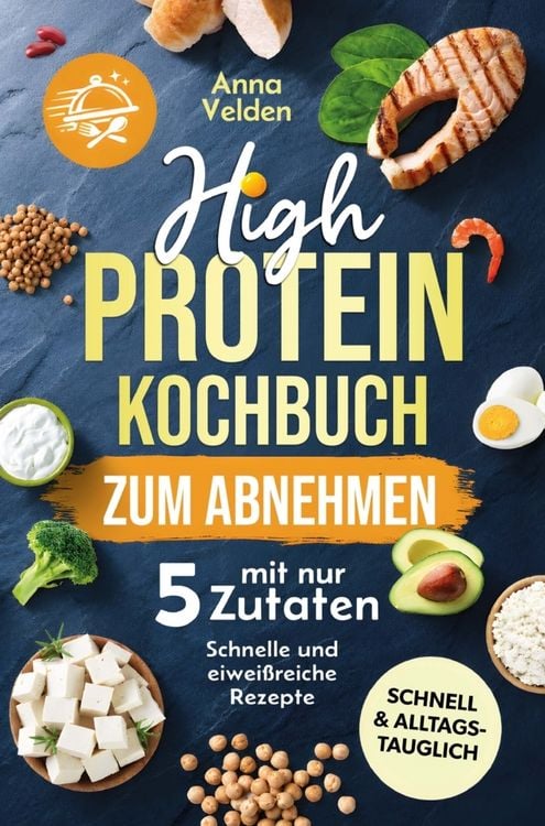 Produktbild: High-Protein-Kochbuch zum Abnehmen mit nur 5 Zutaten