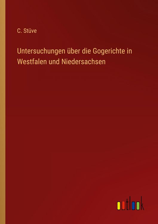 Produktbild: Untersuchungen &uuml;ber die Gogerichte in Westfalen und Niedersachsen
