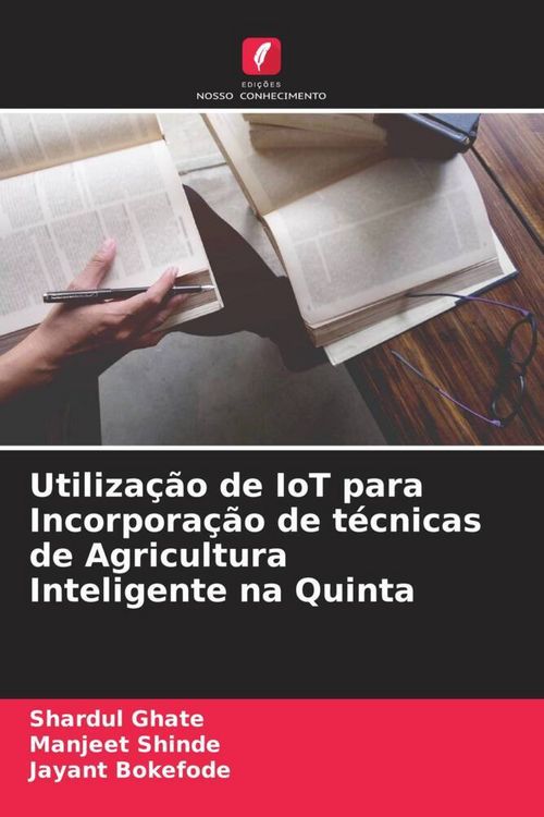 Produktbild: Utiliza&ccedil;&atilde;o de IoT para Incorpora&ccedil;&atilde;o de t&eacute;cnicas de Agricultura Inteligente na Quinta