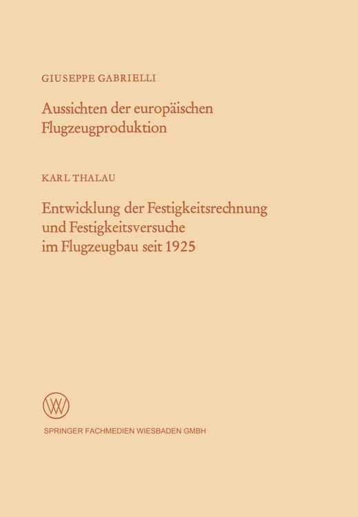 Produktbild: Aussichten der europ&auml;ischen Flugzeugproduktion. Entwicklung der Festigkeitsrechnung und Festigkeitsversuche im Flugzeugbau seit 1925