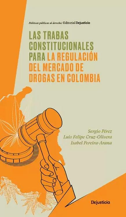Produktbild: Las trabas constitucionales para la regulaci&oacute;n del mercado de drogas en Colombia