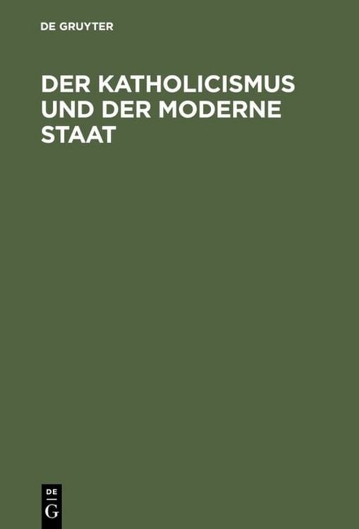 Produktbild: Der Katholicismus und der moderne Staat