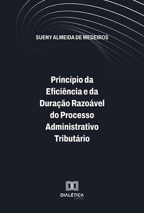 Produktbild: Princ&iacute;pio da Efici&ecirc;ncia e da Dura&ccedil;&atilde;o Razo&aacute;vel do Processo Administrativo Tribut&aacute;rio
