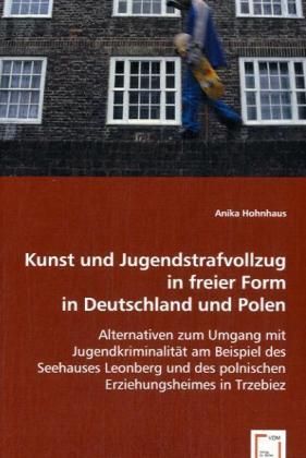 Produktbild: Hohnhaus, A: Kunst und Jugendstrafvollzug in freier Form in