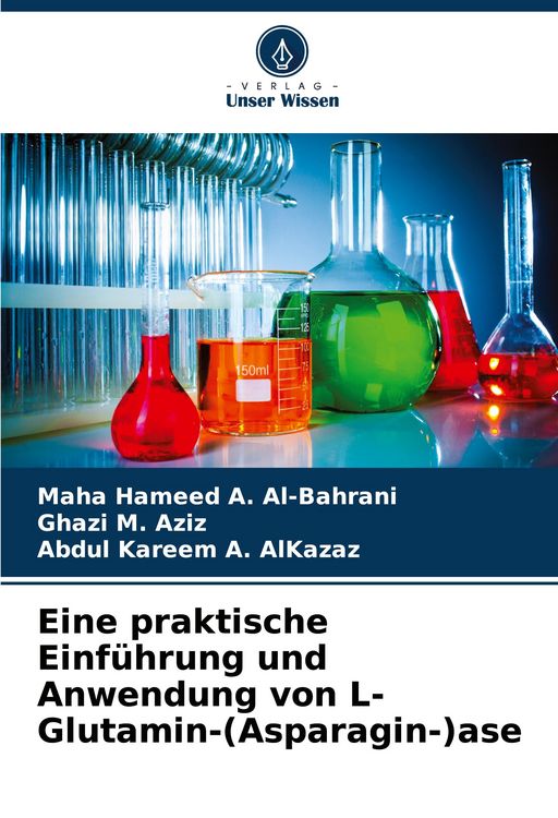 Produktbild: Eine praktische Einf&uuml;hrung und Anwendung von L-Glutamin-(Asparagin-)ase