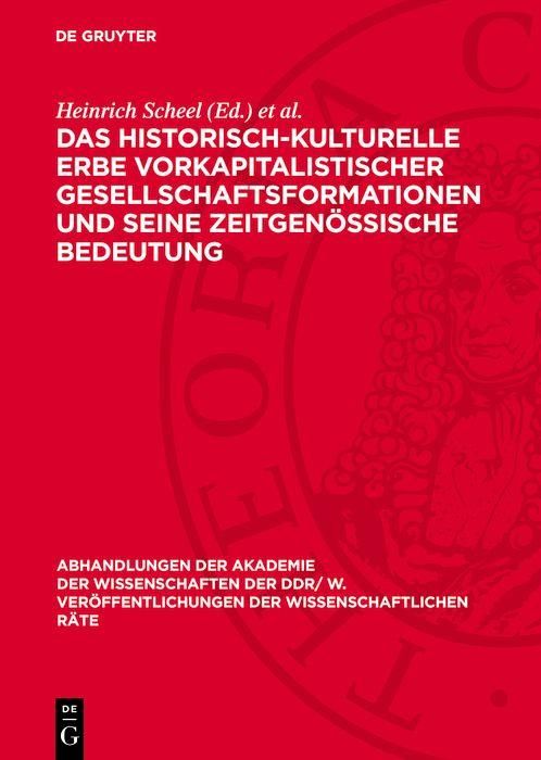 Produktbild: Das historisch-kulturelle Erbe vorkapitalistischer Gesellschaftsformationen und seine zeitgen&ouml;ssische Bedeutung
