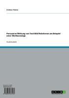 Produktbild: Persuasive Wirkung von Text-Bild Relationen am Beispiel einer Werbeanzeige