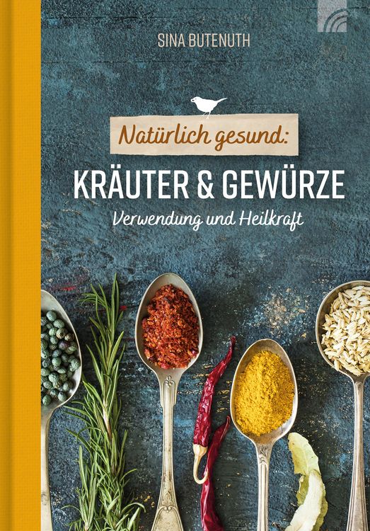 Produktbild: Nat&uuml;rlich gesund: Kr&auml;uter und Gew&uuml;rze