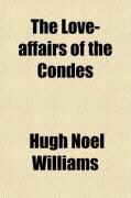 Produktbild: The Love-Affairs of the Condes; (1530-1740)