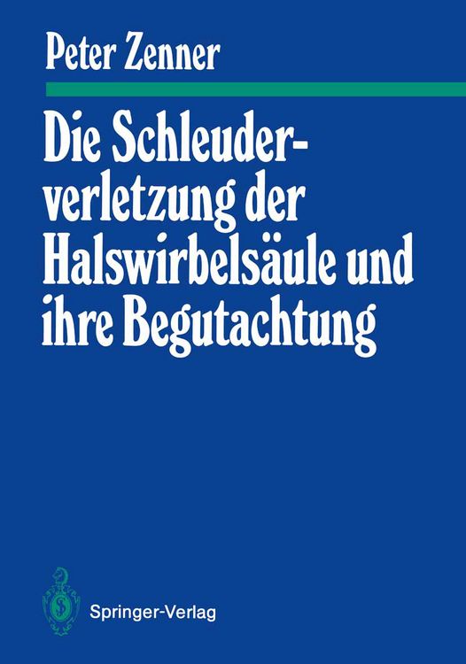 Produktbild: Die Schleuderverletzung der Halswirbels&auml;ule und ihre Begutachtung