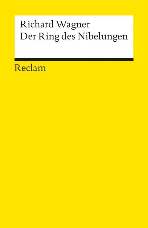 Produktbild: Der Ring des Nibelungen. Ein Bühnenfestspiel für drei Tage und einen Vorabend. Textbuch mit Varianten der Partitur