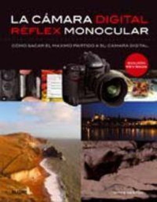 Produktbild: La c&aacute;mara digital r&eacute;flex monocular : c&oacute;mo sacar el m&aacute;ximo partido a su c&aacute;mara digital