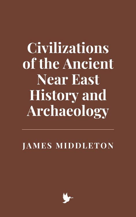 Produktbild: Civilizations of the Ancient Near East: History and Archaeology