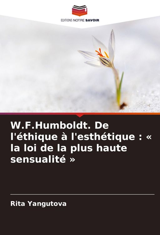 Produktbild: W.F.Humboldt. De l'&eacute;thique &agrave; l'esth&eacute;tique : ' la loi de la plus haute sensualit&eacute; '