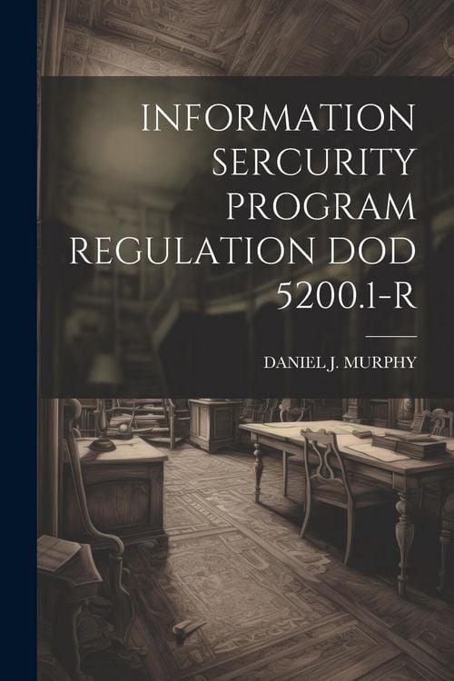 Produktbild: Information Sercurity Program Regulation Dod 5200.1-R