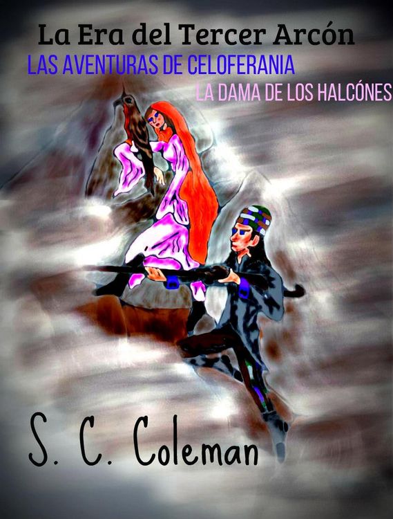 Produktbild: La Era del Tercer Arc&oacute;n: Las Aventuras de Celoferania, La Dama de Halcones