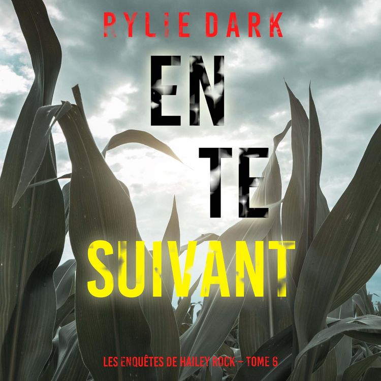 Produktbild: En te suivant (Les enqu&ecirc;tes de Hailey Rock &ndash; Tome 6)