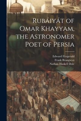 Produktbild: Rub&aacute;iy&aacute;t of Omar Khayyam, the Astronomer Poet of Persia
