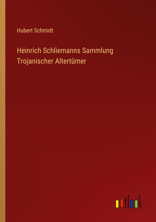 Produktbild: Heinrich Schliemanns Sammlung Trojanischer Altert&uuml;mer