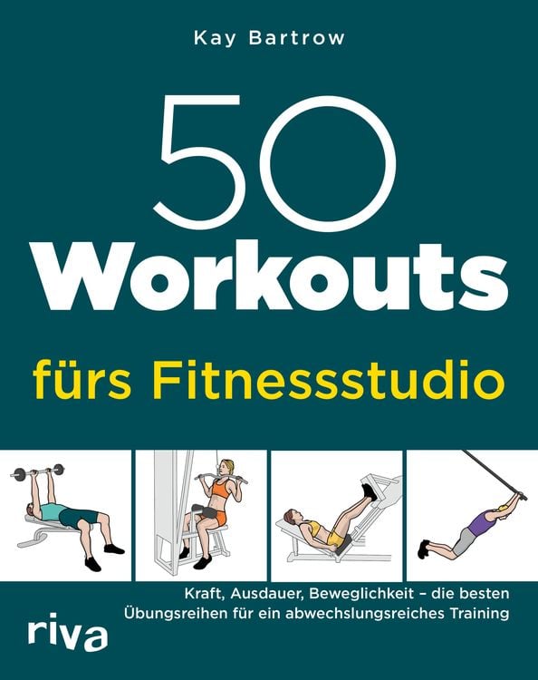 Bild vom Artikel 50 Workouts fürs Fitnessstudio vom Autor Kay Bartrow