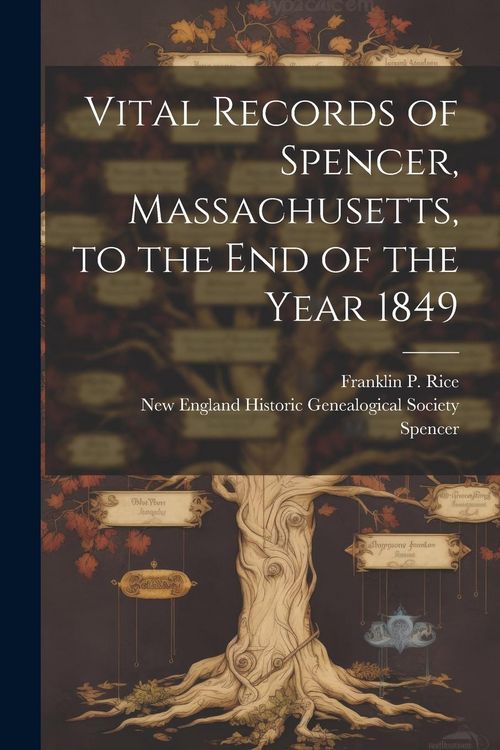 Produktbild: Vital Records of Spencer, Massachusetts, to the end of the Year 1849