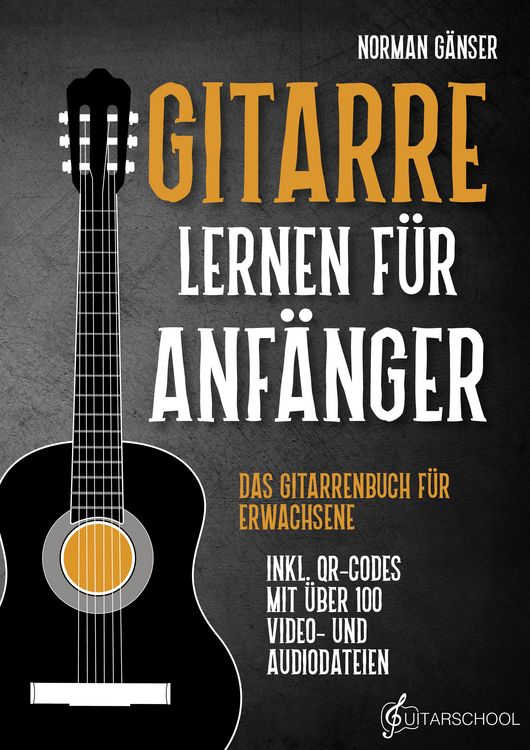 Produktbild: Gitarre Lernen f&uuml;r Anf&auml;nger - Das Gitarrenbuch f&uuml;r Erwachsene inkl. QR-Codes mit &uuml;ber 100 Video- und Audiodateien