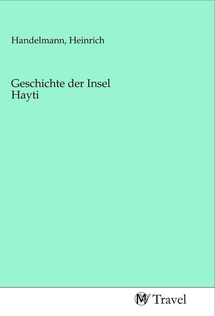 Produktbild: Geschichte der Insel Hayti