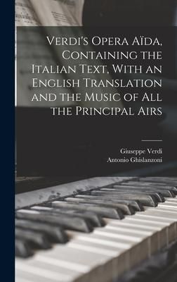 Produktbild: Verdi's Opera A&iuml;da, Containing the Italian Text, With an English Translation and the Music of all the Principal Airs