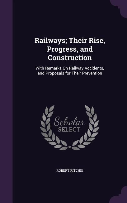 Produktbild: Railways; Their Rise, Progress, and Construction