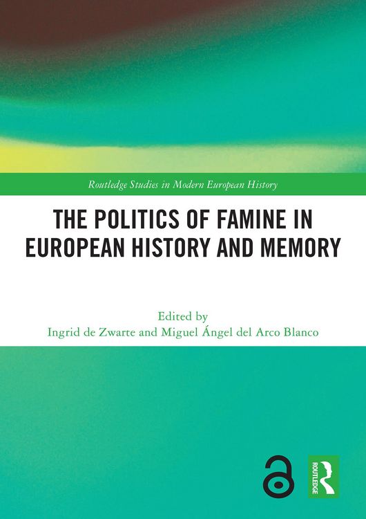 Produktbild: The Politics of Famine in European History and Memory