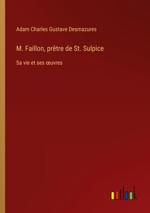 Produktbild: M. Faillon, pr&ecirc;tre de St. Sulpice