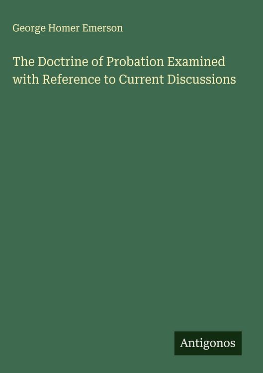 Produktbild: The Doctrine of Probation Examined with Reference to Current Discussions