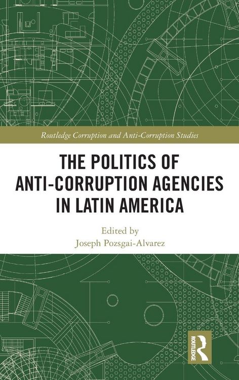 Produktbild: The Politics of Anti-Corruption Agencies in Latin America