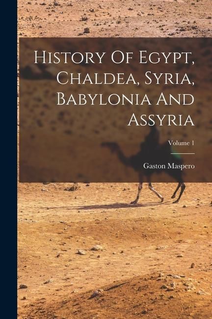 Produktbild: History Of Egypt, Chaldea, Syria, Babylonia And Assyria; Volume 1
