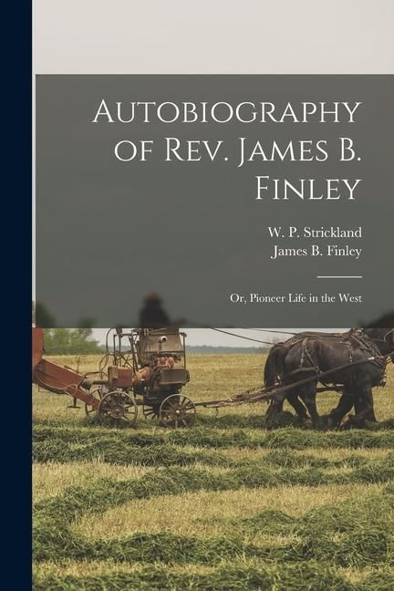 Produktbild: Autobiography of Rev. James B. Finley; or, Pioneer Life in the West