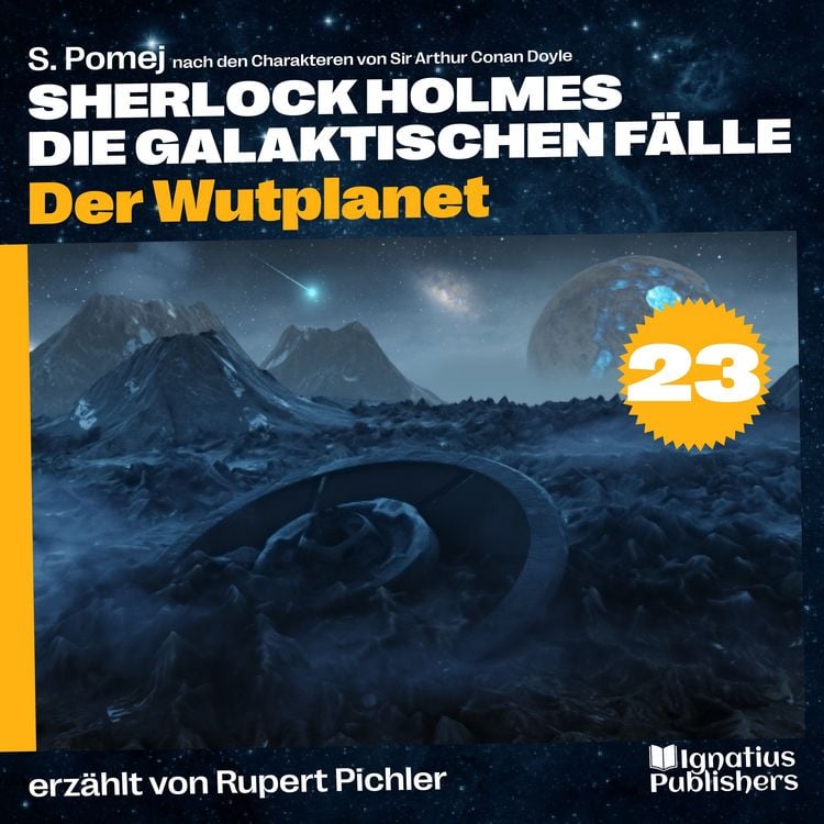 Produktbild: Der Wutplanet (Sherlock Holmes - Die galaktischen F&auml;lle, Folge 23)