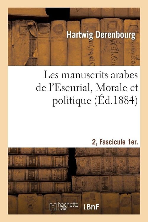 Produktbild: Les Manuscrits Arabes de l'Escurial. II. Fascicule 1er. Morale Et Politique