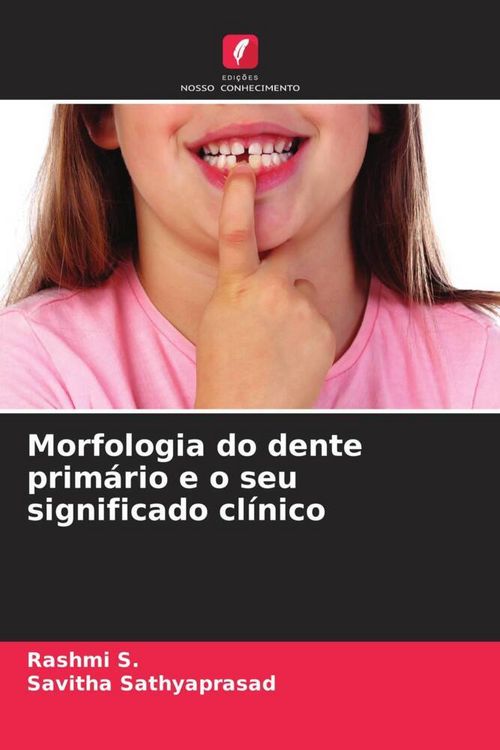 Produktbild: Morfologia do dente prim&aacute;rio e o seu significado cl&iacute;nico